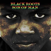 Black Roots ‎– Son Of Man