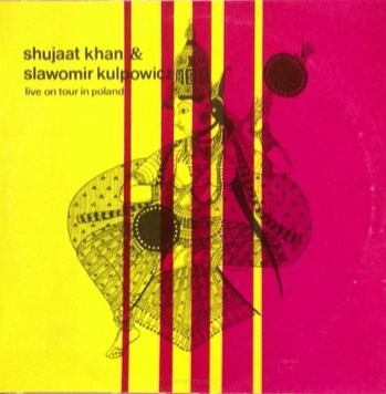 Shujaat Khan & Sławomir Kulpowicz ‎– Live On Tour In Poland