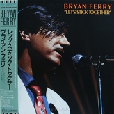 Bryan Ferry ‎– Let's Stick Together (Promo)