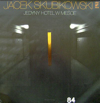 Jacek Skubikowski ‎– Jedyny Hotel W Mieście