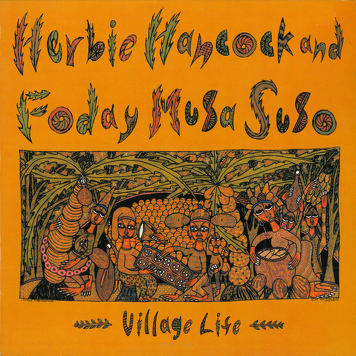 Herbie Hancock And Foday Musa Suso ‎– Village Life