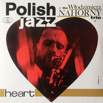 The Włodzimierz Nahorny Trio ‎– Heart