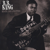 B.B. King ‎– Beats Like A Hammer Early And Rare Tracks