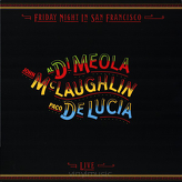 Al Di Meola / John McLaughlin / Paco De Lucia ‎– Friday Night In San Francisco