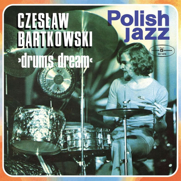 Czesław Bartkowski ‎– Drums Dream