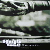 High Tone ‎– Opus Incertum