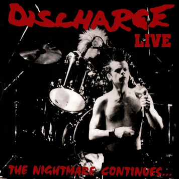 Discharge ‎– The Nightmare Continues... Live
