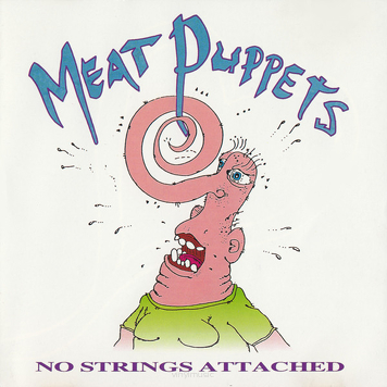 Meat Puppets ‎– No Strings Attached