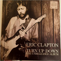 Eric Clapton ‎– Turn Up Down - The Unreleased Album
