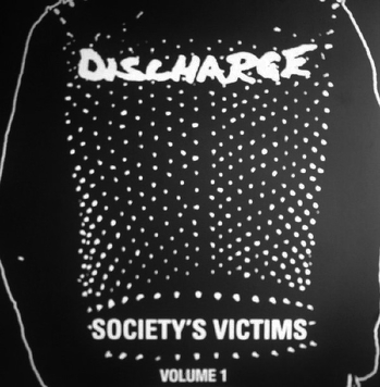 Discharge ‎– Society's Victims, Volume 1