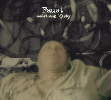 Faust ‎– Something Dirty 