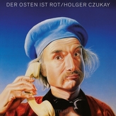 Holger Czukay ‎– Der Osten Ist Rot