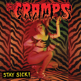 The Cramps ‎– Stay Sick!