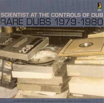 Scientist ‎– Scientist At The Controls Of Dub: Rare Dubs 1979-1980 