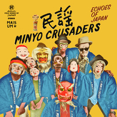 Minyo Crusaders ‎– Echoes Of Japan