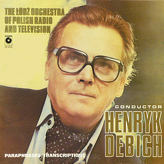 Łódź Orchestra Of Polish Radio And Television, The Conductor Henryk Debich ‎– Paraphrases, Transcriptions 