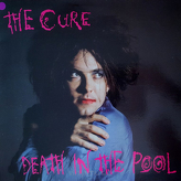 The Cure ‎– Death In The Pool
