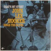 John Lee Hooker ‎– That's My Story John Lee Hooker Sings The Blues