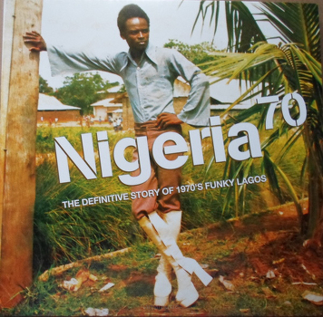 Various ‎– Nigeria 70 (The Definitive Story of 1970's Funky Lagos)