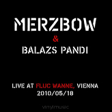 Merzbow & Balázs Pándi ‎– Live At Fluc Wanne, Vienna, 2010/05/18