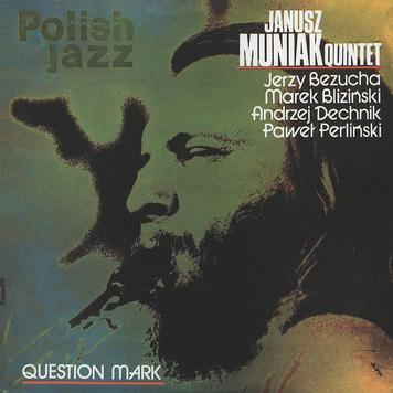 Janusz Muniak Quintet ‎– Question Mark
