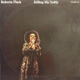 Roberta Flack ‎– Killing Me Softly