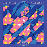 Marek Grechuta ‎– Magia Obłoków