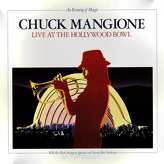 Chuck Mangione ‎– An Evening Of Magic - Live At The Hollywood Bowl