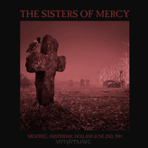 The Sisters Of Mercy ‎– MELKWEG, AMSTERDAM; HOLLAND JUNE 2ND, 1984