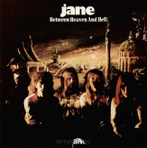 Jane ‎– Between Heaven And Hell