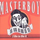 Masterboy ‎– I Like To Like It