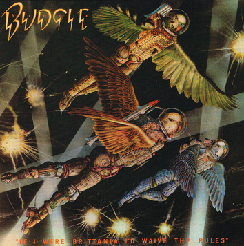 Budgie ‎– If I Were Brittania I'd Waive The Rules