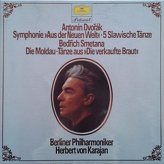 Antonín Dvořák / Bedřich Smetana, Berliner Philharmoniker, Herbert von Karajan ‎– Symphonie "Aus Der Neuen Welt" - 5 Slawische Tänze / Moldau - Tänze Aus "Die Verkaufte Braut"