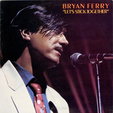 Bryan Ferry ‎– Let's Stick Together
