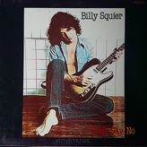Billy Squier ‎– Don't Say No