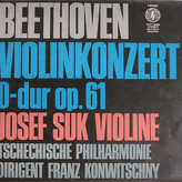 Beethoven - Josef Suk, Tschechische Philharmonie, Franz Konwitschny ‎– Violinkonzert D-Dur Op. 61