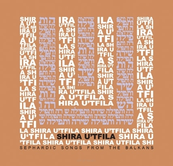 Shira U'tfila ‎– Sephardic Songs From The Balkans 