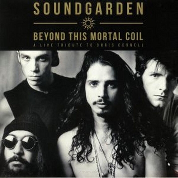 Soundgarden ‎– Beyond This Mortal Coil