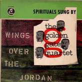 The Golden Gate Quartet ‎– Wings Over The Jordan