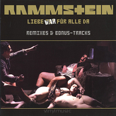 Rammstein ‎– Liebe War Für Alle Da (Remixes & Bonus-Tracks)