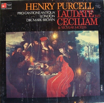 Purcell, Pro Cantione Antiqua, Mark Brown ‎– Laudate Ceciliam & Secular Motets