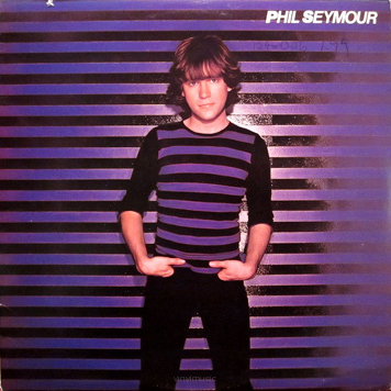 Phil Seymour ‎– Phil Seymour