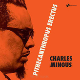 Charlie Mingus ‎– Pithecanthropus Erectus