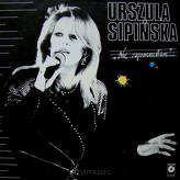 Urszula Sipińska ‎– Nie Zapomniałam...