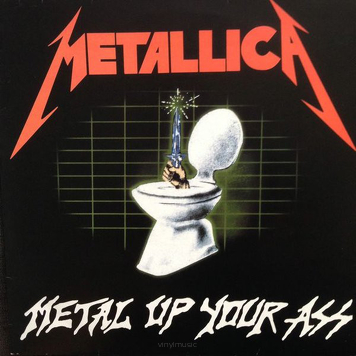 Metallica ‎– Metal Up Your Ass