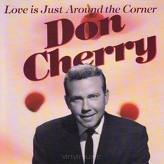 Don Cherry - Love is Just Around the Corner