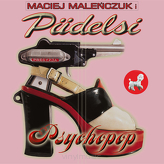 Maciej Maleńczuk I Püdelsi ‎– Psychopop