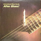 After Blues ‎– International Blues Family